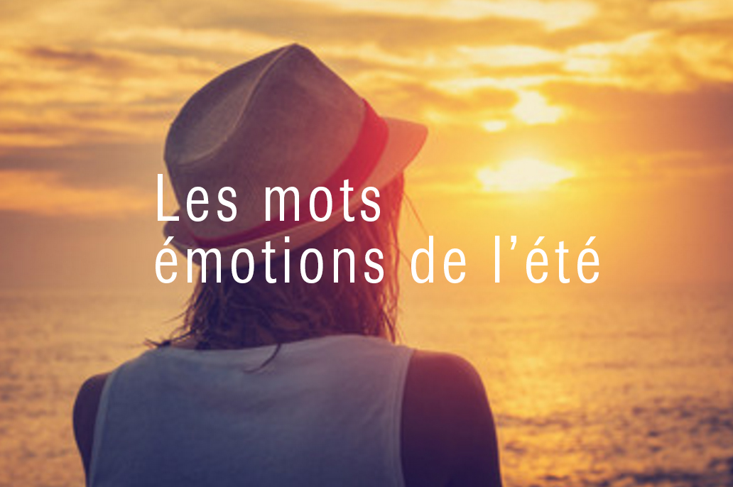 Les mots émotion de l’été