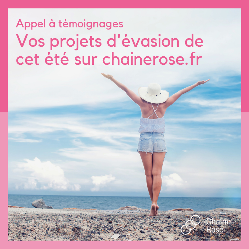 Vos projets de l’été pendant et après un cancer ? Faîtes-nous rêver !!!